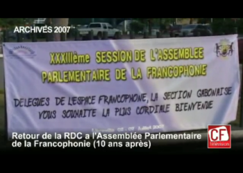 DIPLOMATIE PARLEMENTAIRE – 23ème SESSION DE l&rsquo;APF/LIBREVILLE 2007